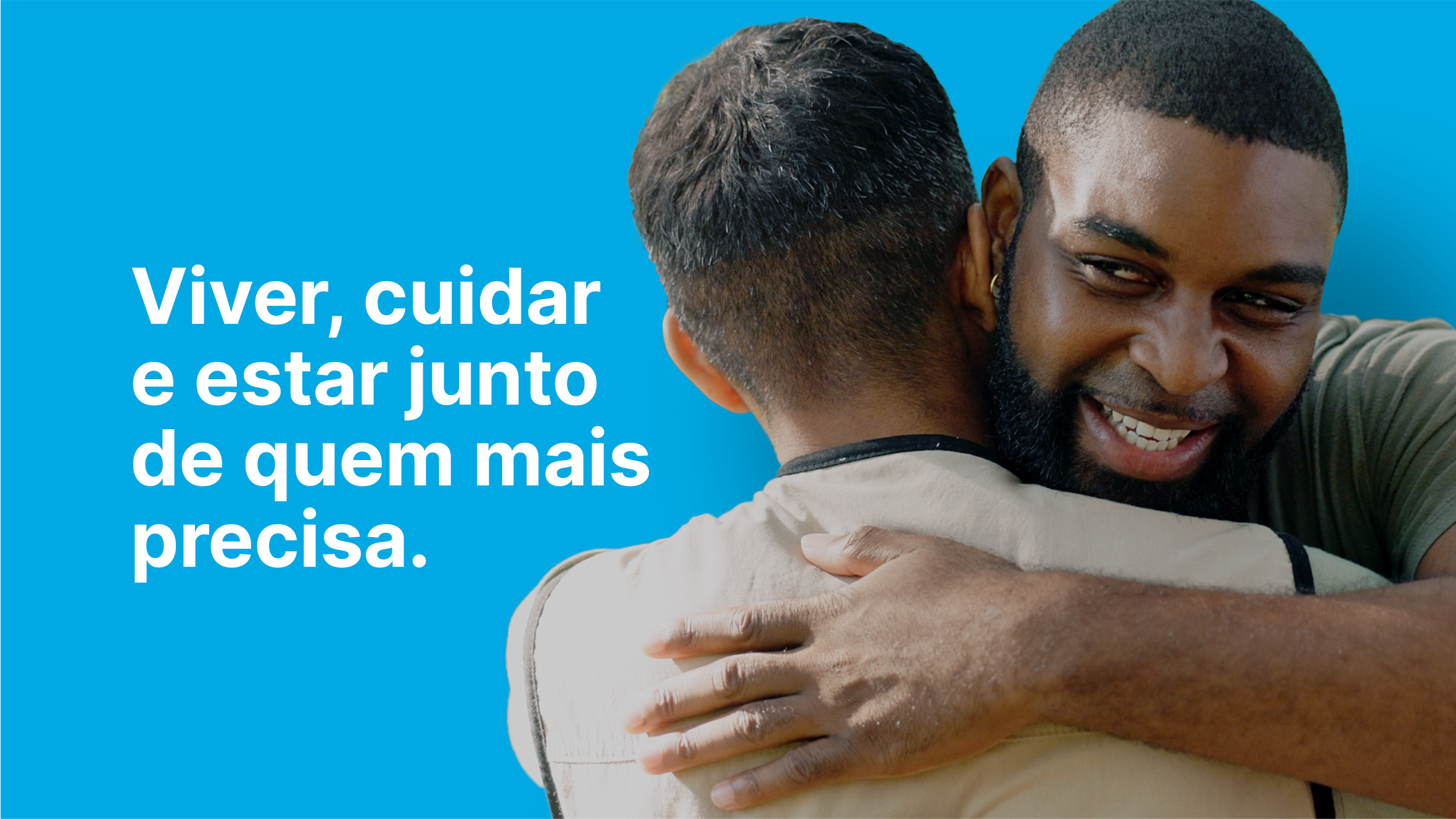 Viver, cuidar e estar junto de quem mais precisa.